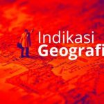 Selamatkan Indikasi Geografis, Berikut Tips Mendaftarkannya