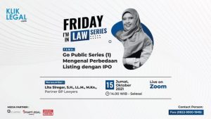 Friday I’m In Law Series: “Mengenal Perbedaan Listing dengan IPO”
