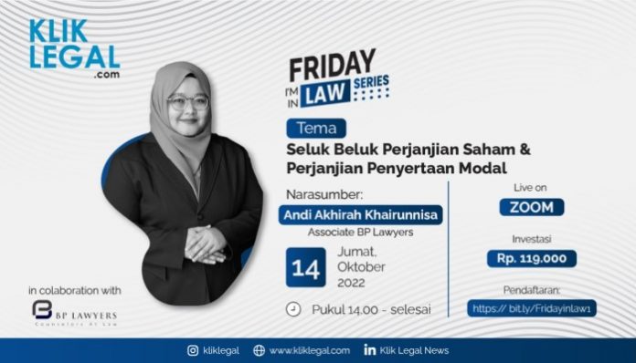 Friday I’m In Law Series “Seluk Beluk Perjanjian Saham & Perjanjian Penyertaan Modal” Friday I’m In Law Series “Seluk Beluk Perjanjian Saham & Perjanjian Penyertaan Modal”