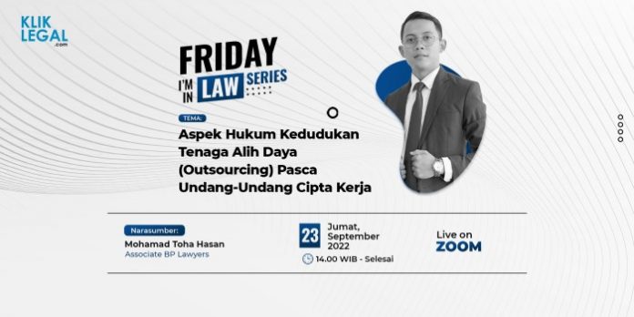 Friday I’m In Law Series: “Aspek Hukum Kedudukan Tenaga Alih Daya (Outsourcing) Pasca Undang-Undang Cipta Kerja”