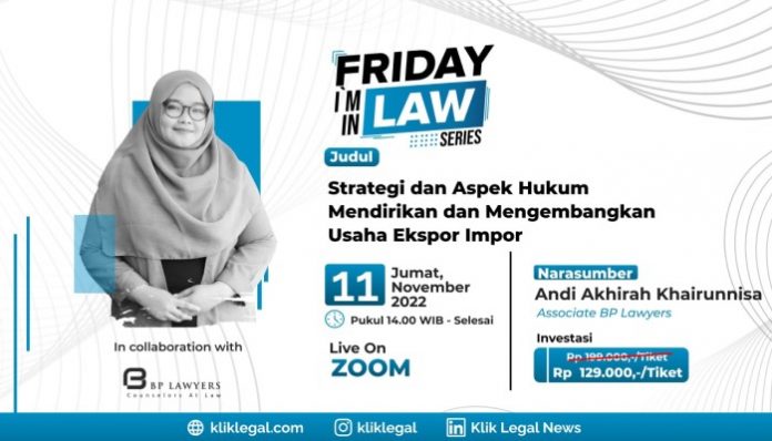 Friday I’m In Law Series “Strategi dan Aspek Hukum Mendirikan dan Mengembangkan Usaha Ekspor Impor”