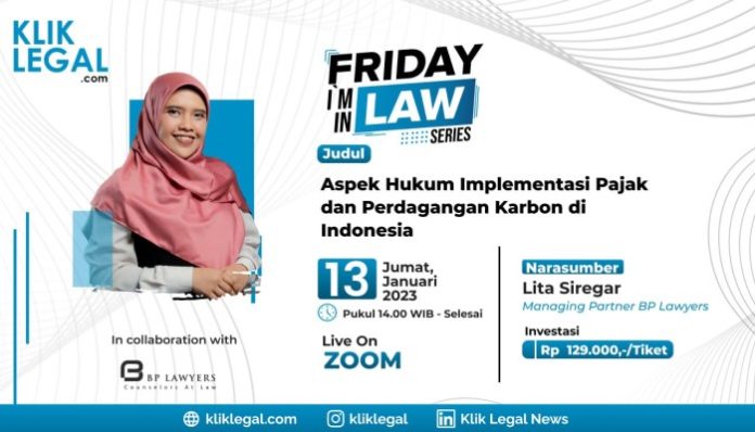 Friday I’m In Law Series “Aspek Hukum Implementasi Pajak dan Perdagangan Karbon di Indonesia” Friday I’m In Law Series “Aspek Hukum Implementasi Pajak dan Perdagangan Karbon di Indonesia”