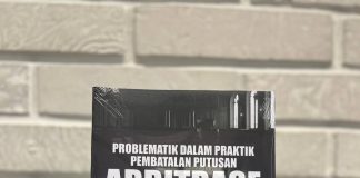 Pahami Aspek Formil Ini Sebelum Mengajukan Permohonan Pembatalan Putusan Arbitrase