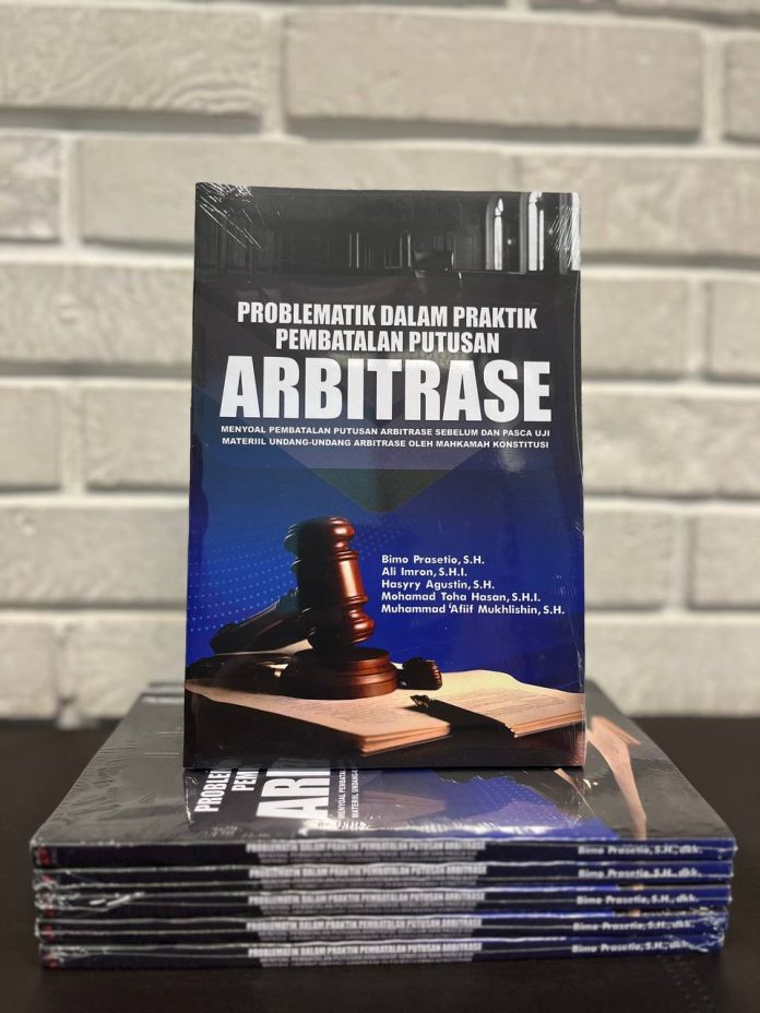 Pahami Aspek Formil Ini Sebelum Mengajukan Permohonan Pembatalan Putusan Arbitrase