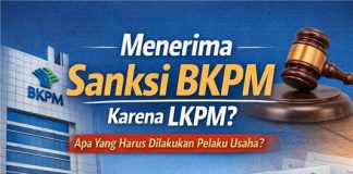 Menerima Sanksi Bkpm Karena LKPM? Apa Yang Harus Dilakukan Pelaku Usaha?