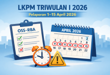 Compliance Alert: Deadline Penyampaian LKPM Triwulan I Tahun 2026 Compliance Alert: Deadline Penyampaian LKPM Triwulan I Tahun 2026